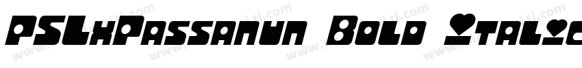 PSLxPassanun Bold Italic字体转换